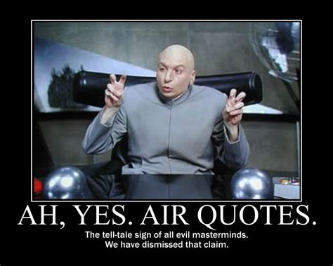 air quotes dr evil|dr evil quote meme generator.